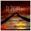 EQuBE - Of Desire, Vol. 02